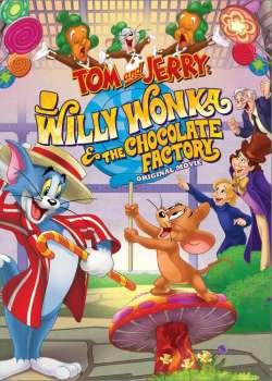 Том и Джерри: Вилли Вонка и шоколадная фабрика / Tom and Jerry: Willy Wonka and the Chocolate Factory (2017)