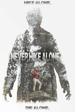 Никогда не ходите в поход одни / Never Hike Alone (2017)