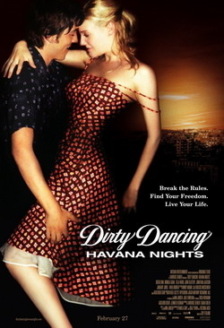 Грязные танцы 2: Гаванские ночи / Dirty Dancing 2: Havana Nights (2004)
